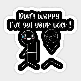 Don't worry i've got your back Sticker